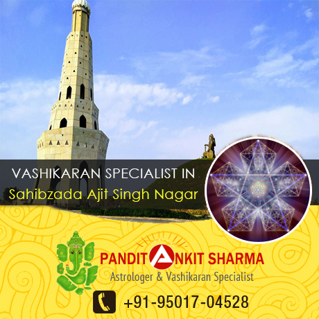 Vashikaran Specialist in Sahibzada Ajit Singh Nagar | Call at +91-95017-04528